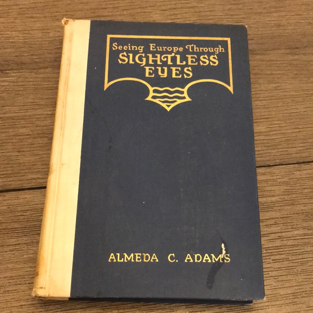 Unique old book Almeda C Adams Seeing Europe Through Sightless Eyes 1929 Signed